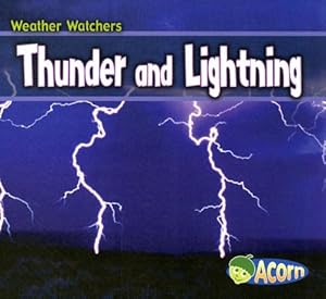 Thunder and Lightning (Weather Watchers (Heinemann Hardcover))