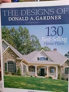 The Designs of Donald A. Gardner: 130 Best-Selling Home Plans by Inc. Home Planners