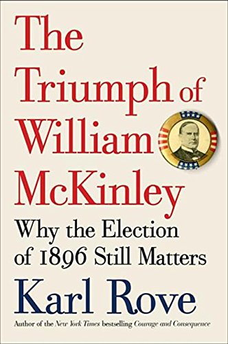 Genius of William McKinley by Karl Rove
