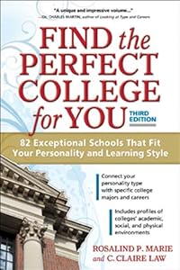 Find the Perfect College for You: 82 Exceptional Schools That Fit Your Personality and Learning Style by Rosalind P. Marie  ,