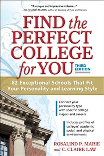 Find the Perfect College for You: 82 Exceptional Schools That Fit Your Personality and Learning Style by Rosalind P. Marie  ,