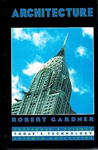 Architecture (Yesterday's Science, Today's Technology)