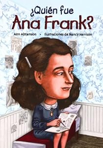 Quien fue Ana Frank? / Who Was Anne Frank? (Spanish Edition) (Quien Fue...? / Who Was...?)