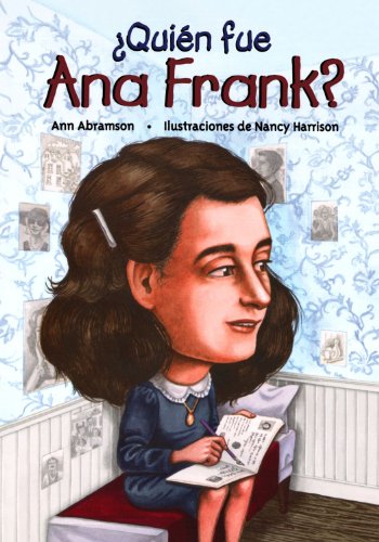 Quien fue Ana Frank? / Who Was Anne Frank? (Spanish Edition) (Quien Fue...? / Who Was...?) by Ann Abramson