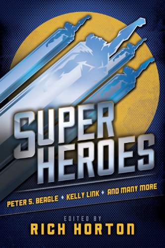 Superheroes by Rich Horton 				  						  					 		 			  					  		                  	                   		                  			(Editor)