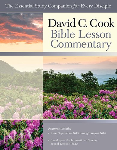 David C. Cook NIV Bible Lesson Commentary 2013-14: The Essential Study Companion for Every Disciple by Dan Lioy PhD