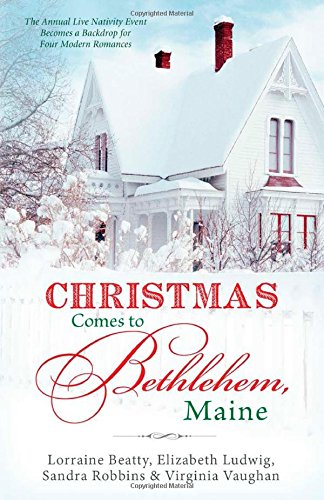 Christmas Comes to Bethlehem - Maine: by Elizabeth Ludwig