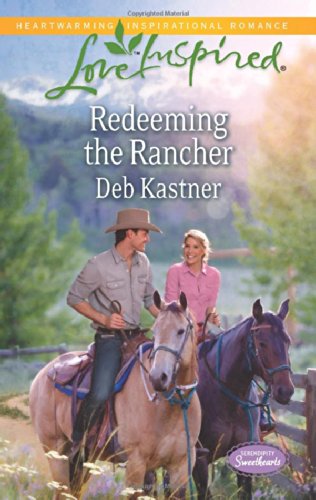 Redeeming the Rancher by Deb Kastner