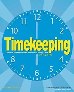 Timekeeping: Explore the History and Science of Telling Time with 15 Projects by Linda Formichelli