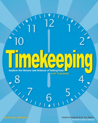 Timekeeping: Explore the History and Science of Telling Time with 15 Projects by Linda Formichelli