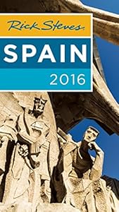 Rick Steves Spain 2016 by Rick Steves