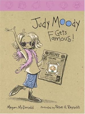 Judy Moody Gets Famous! (Book #2)