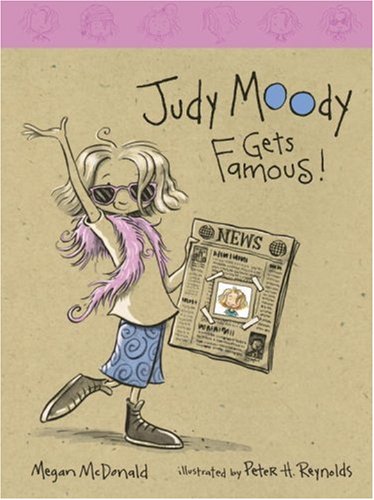 Judy Moody Gets Famous! (Book #2) by Megan McDonald