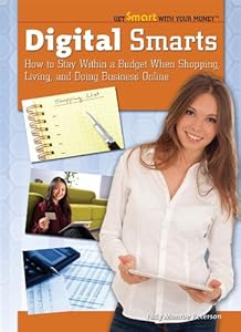 Digital smarts : how to stay within a budget when shopping, living, and doing business online