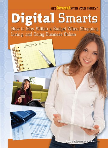 Digital smarts : how to stay within a budget when shopping, living, and doing business online by Judy Monroe Peterson