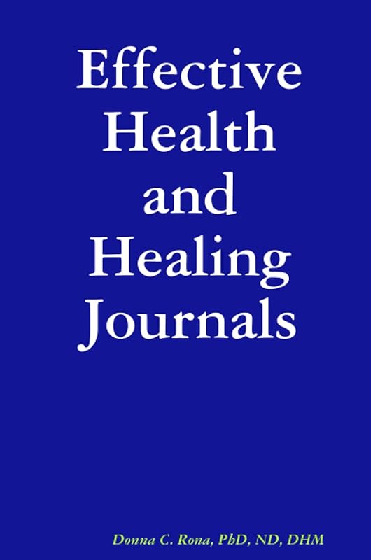 Effective Health and Healing Journals by Donna Rona