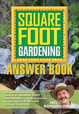 Square Foot Gardening Answer Book: New Information from the Creator of Square Foot Gardening - the Revolutionary Method