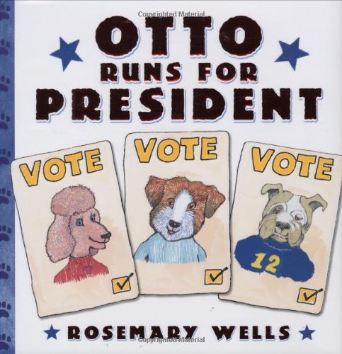 Otto Runs For President by Rosemary Wells
