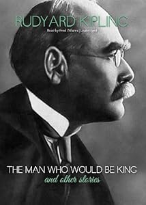 The Man Who Would Be King and Other Stories