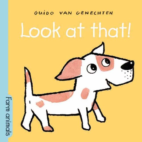 Look at That! Farm Animals by Guido Van Genechten