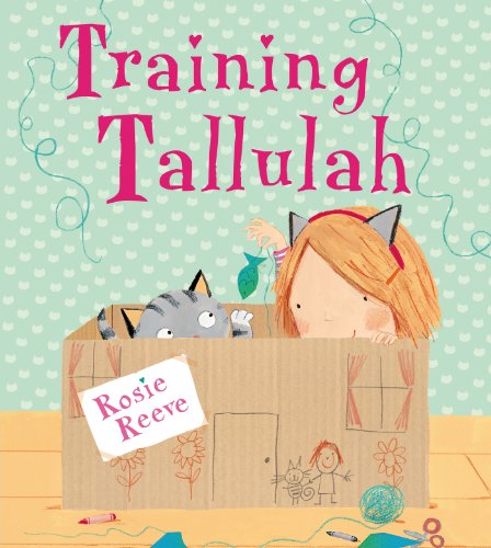 Training Tallulah by Michelle Robinson