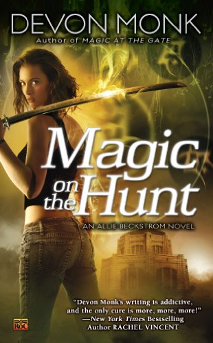 Magic on the Hunt: An Allie Beckstrom Novel by Devon Monk