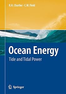Ocean Energy: Tide and Tidal Power by R. H. Charlier