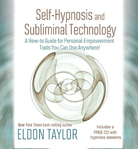 Self-hypnosis and subliminal technology by Eldon Taylor
