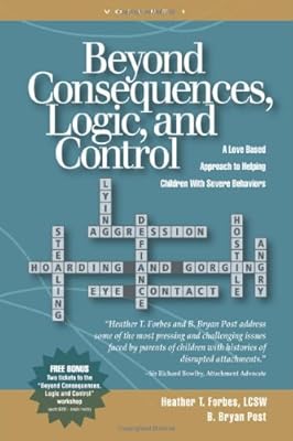 Beyond Consequences, Logic, and Control: A Love-Based Approach to Helping Attachment-Challenged Children With Severe Behaviors