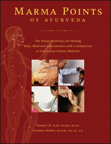 Marma Points of Ayurveda: The Energy Pathways for Healing Body, Mind, and Consciousness with a Comparison to Traditional Chinese Medicine by Vasant Lad