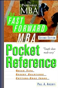 The Fast Forward MBA Pocket Reference (Fast Forward MBA Series Book 15) by Paul A. Argenti