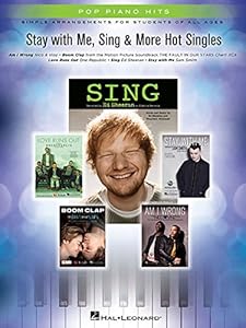 Stay with Me, Sing & More Hot Singles: Simple Arrangements for Students of All Ages