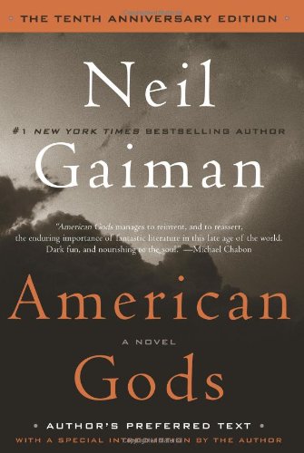 American Gods: The Tenth Anniversary Edition: A Novel by Neil Gaiman