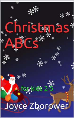Christmas ABCs -- for kids 2 - 5 (Baby and Toddler Series)