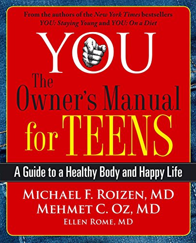 YOU: The Owner's Manual for Teens by Michael F. Roizen