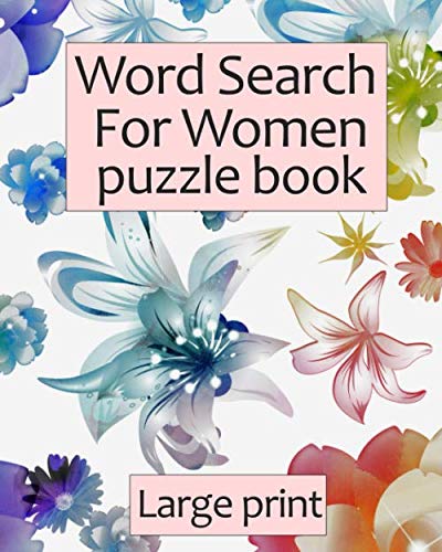 Word Search For Women Puzzle Book Large Print: word search for women puzzle book gift large print Makes a great gift - Puzzles activity book by Word Search Activity Book Team