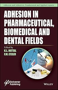 Adhesion in Pharmaceutical, Biomedical, and Dental Fields (Adhesion and Adhesives: Fundamental and Applied Aspects)