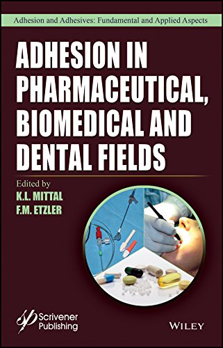 Adhesion in Pharmaceutical, Biomedical, and Dental Fields (Adhesion and Adhesives: Fundamental and Applied Aspects) by K. L. Mittal
