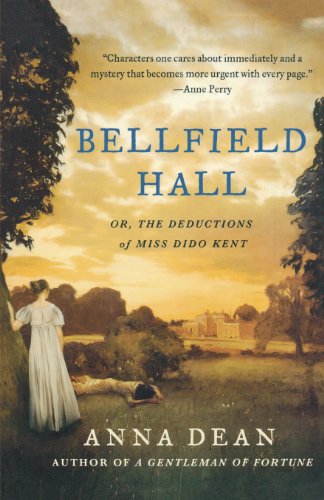 Bellfield Hall: Or, The Deductions of Miss Dido Kent by Anna Dean