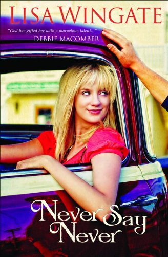 Never Say Never by Lisa Wingate