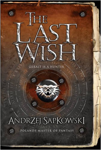 The Last Wish by Andrzej Sapkowski