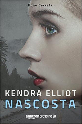 Kendra Elliot - Bones Secrets Vol. 1 - Nascosta (2015)
