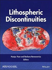 Lithospheric Discontinuities (Geophysical Monograph Series Book 239) by Huaiyu Yuan