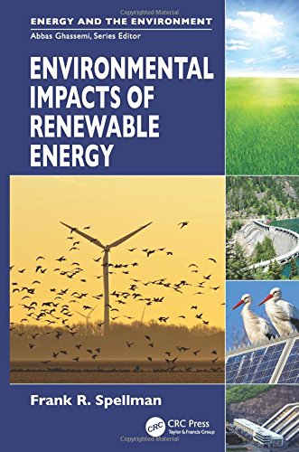 Environmental Impacts of Renewable Energy by Frank R. Spellman