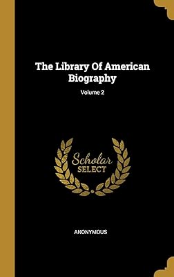 The Library Of American Biography; Volume 2