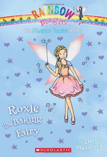 The Magical Crafts Fairies #7: Roxie the Baking Fairy by Daisy Meadows