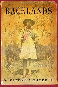 Backlands: A Novel by Victoria Shorr