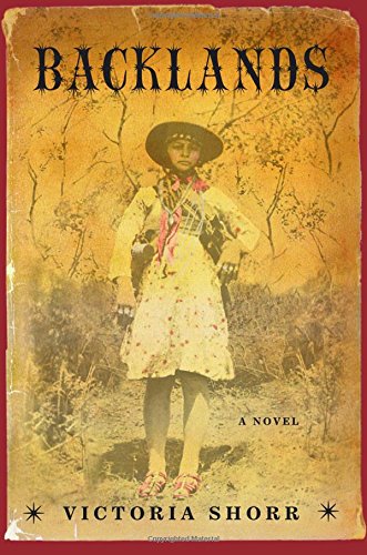 Backlands: A Novel by Victoria Shorr