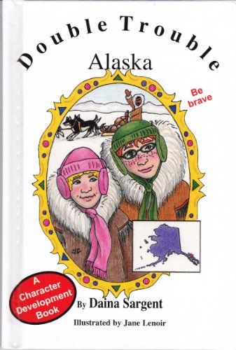 Alaska (Double Trouble Series) by Daina Sargent