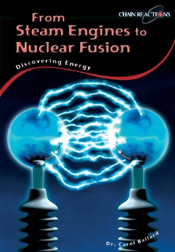 From Steam Engines to Nuclear Fusion: Discovering Energy (Chain Reactions) by Carol Ballard